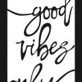 Rámované obrazy - Good Vibes Only
