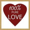 Rámované obrazy - 100% PURE LOVE
