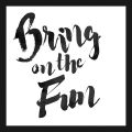 Rámované obrazy - Bring on the Fun